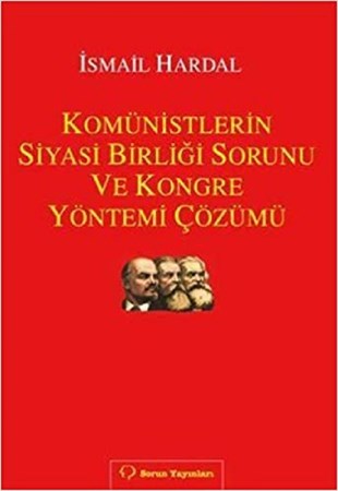 Komünistlerin Siyasi Birliği Sorunu ve Kongre Yönetimi Çözümü