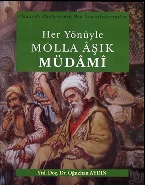 Her Yönüyle Molla Aşık Müdami