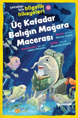 Üç Kafadar Balığın Mağara Macerası - Çocuklar İçin Bilgelik Hikayeleri 12