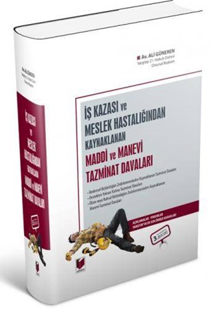 İş Kazası ve Meslek Hastalığından Kaynaklanan Maddi ve Manevi Tazminat Davaları