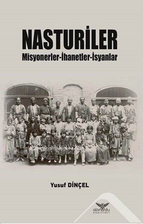 Nasturiler: Misyonerler-İhanetler-İsyanlar
