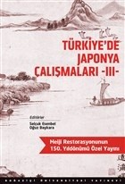 Türkiyede Japonya Çalışmaları 3 Meiji Restorasyonunun 150. Yıldönümü Özel Yayını