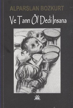 Ve Tanrı Öl Dedi İnsana