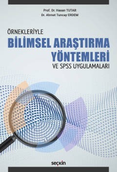 Örnekleriylebilimsel Araştırma Yöntemlerive –Spss Uygulamaları–