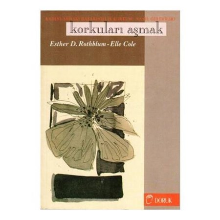 Korkuları Aşmak Kadınlardaki Başarısızlık Korkusu Nasıl Giderilir