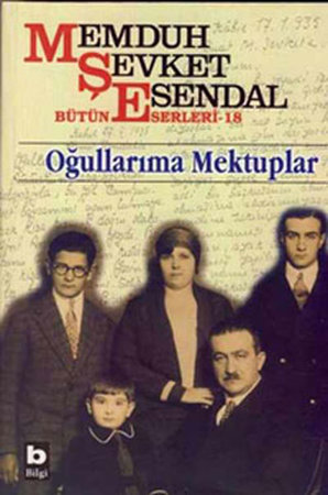 Memduh Şevket Esendal Bütün Eserleri - 18 Oğullarıma Mektuplar