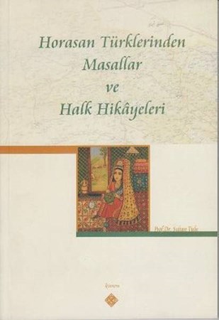 Horasan Türklerinden Masallar Ve Halk Hikayeleri