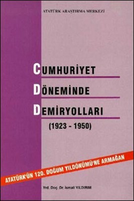 Cumhuriyet Döneminde Demiryolları 1923 1950