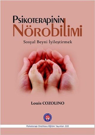 Psikoterapinin Nörobilimi / Sosyal Beyni İyileştirmek