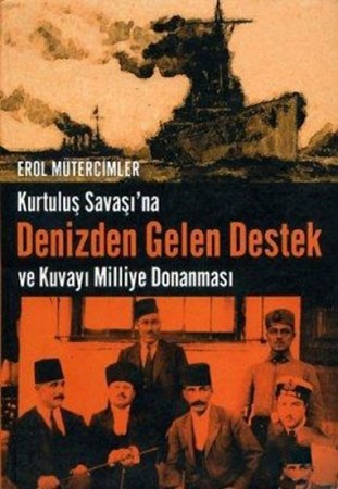 Kurtuluş Savaşı'na Denizden Gelen Destek Ve Kuvayı Milliye Donanması