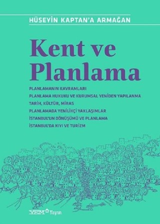 Kent Ve Planlama - Hüseyin Kaptan’A Armağan
