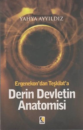 Derin Devletin Anatomisi Ergenekon'dan Teşkilat'a
