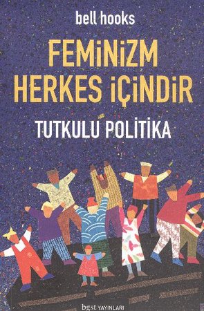 Feminizm Herkes İçindir  Tutkulu Politika (Cep Boy)
