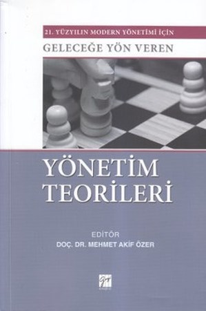 21. Yüzyılın Modern Yönetimi İçin Geleceğe Yön Veren Yönetim Teorileri