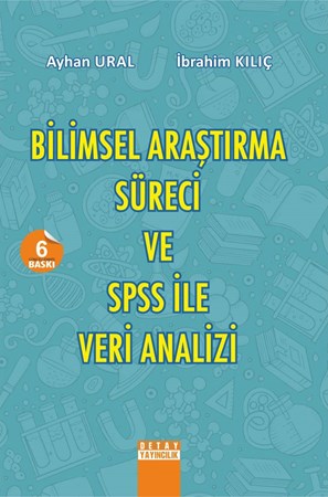 BİLİMSEL ARAŞTIRMA SÜRECİ VE SPSS İLE VERİ ANALİZİ