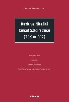 Basit ve Nitelikli Cinsel Saldırı Suçu<br /> (TCK. m.102)