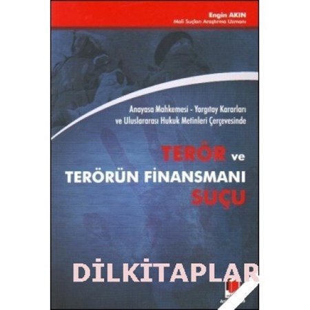 Terör Ve Terörün Finansmanı Suçu Anayasa Mahkemesi Yargıtay Kararları Ve Uluslararası Hukuk M