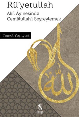 Rü'yetüllah Akıl Ayinesinde Cemalullah'ı Seyreylemek