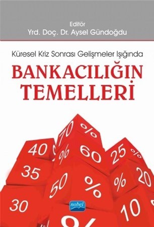Bankaciliğin Temelleri -Küresel Kriz Sonrası Gelişmeler Işığında-