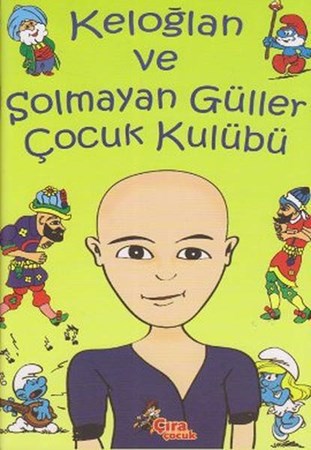 Keloğlan Ve Solmayan Güller Çocuk Kulübü