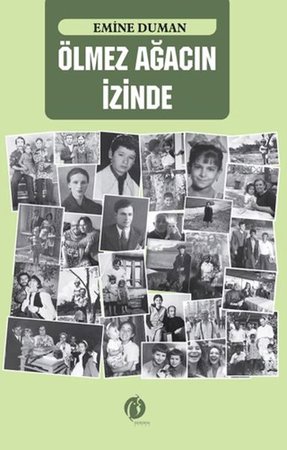 Ölmez Ağacın İzinde