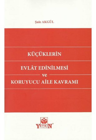 Küçüklerin Evlat Edinilmesi ve Koruyucu Aile Kavramı