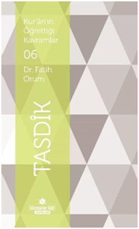 Kur'an'ın Öğrettiği Kavramlar 6 - Tasdik
