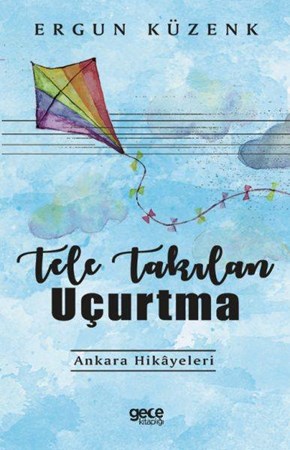 Tele Takılan Uçurtma