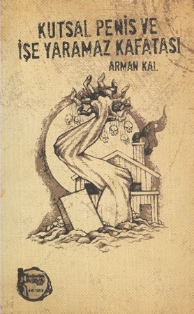 Kutsal Penis Ve İşe Yaramaz Kafatası