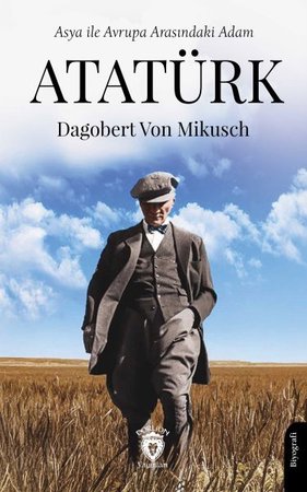 Asya ile Avrupa Arasındaki Adam Atatürk