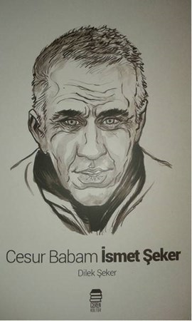Cesur Babam Ismet Şeker