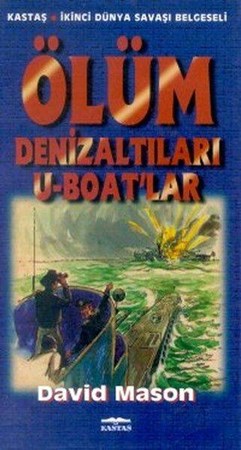 Ölüm Denizaltıları U Boat'lar