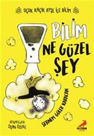 Bilim Ne Güzel Şey - Uçuk Kaçık Ayşe ile Bilim 1