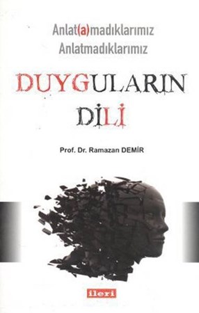 Anlatamadıklarımız Anlatmadıklarımız Duyguların Dili