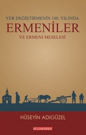 Yer Değiştirmenin 100. Yılında Ermeniler Ve Ermeni Meselesi