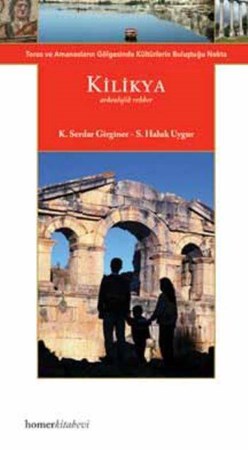 Kilikya Toros Ve Amanosların Gölgesinde Kültürlerin Buluştuğu Nokta