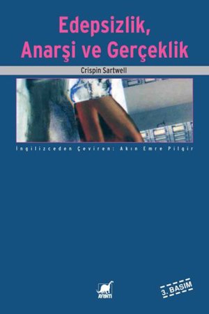 Edepsizlik, Anarşi ve Gerçeklik