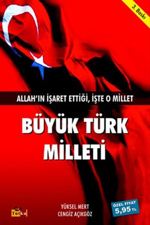 Büyük Türk Milleti Allah'ın İşaret Ettiği İşte, O Millet