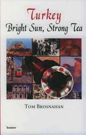 Turkey Bright Sun, Strong Tea