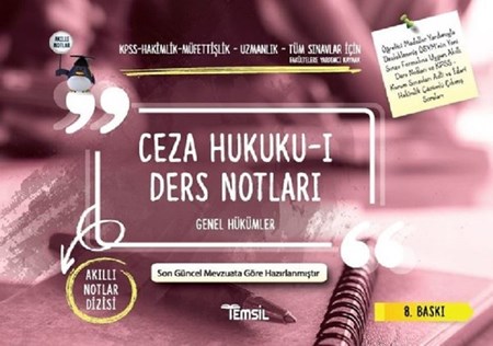 Ceza Hukuku-1 Ders Notları - Genel Hükümler Son Güncel Mevzuata Göre Hazırlanmıştır