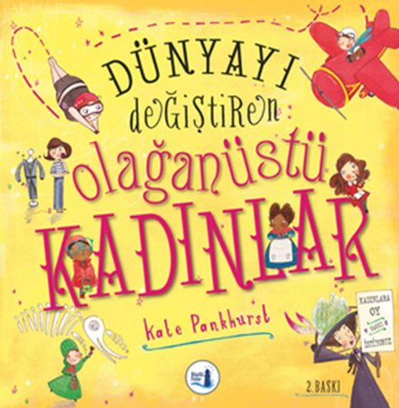 Dünyayı Değiştiren Olağanüstü Kadınlar (Ciltli)