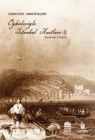 Öyküleriyle İstanbul Anıtları 2 Saray'dan Liman'a