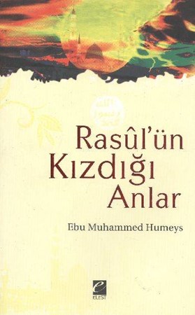 Rasul'ün Kızdığı Anlar