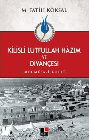 Kilisli Lutfullah Hazım Ve Divançesi