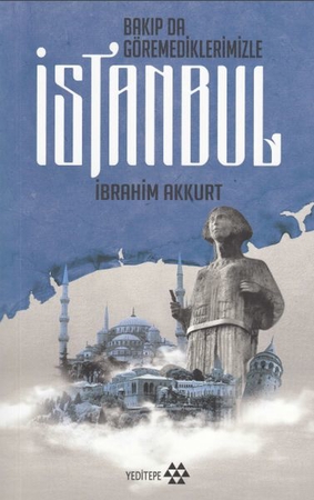 Bakıp da Göremediklerimizle İstanbul