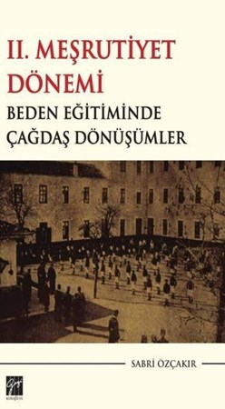 2. Meşrutiyet Dönemi Beden Eğitiminde Çağdaş Dönüşümler