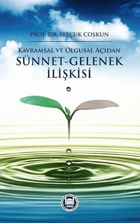 Kavramsal Ve Olgusal Açıdan Sünnet Gelenek İlişkisi