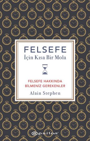 Felsefe İçin Kısa Bir Mola Felsefe Hakkında Bilmeniz Gerekenler