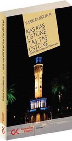 Kaş Kaş Üstüne Taş Taş Üstüne Kent Kültürü Üzerine Denemeler