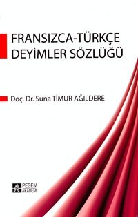 Fransızca Türkçe Deyimler Sözlüğü